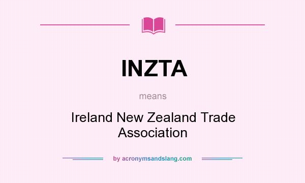 What does INZTA mean? It stands for Ireland New Zealand Trade Association