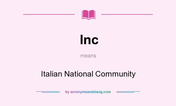 What does Inc mean? It stands for Italian National Community