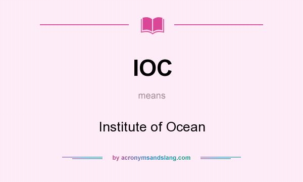 What does IOC mean? It stands for Institute of Ocean