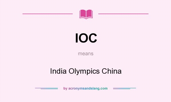 What does IOC mean? It stands for India Olympics China