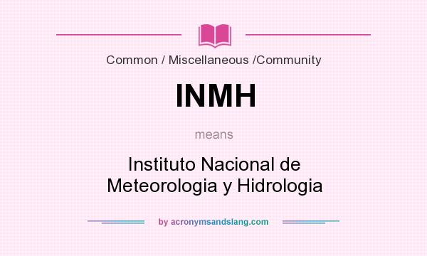 What does INMH mean? It stands for Instituto Nacional de Meteorologia y Hidrologia