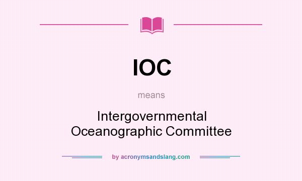 What does IOC mean? It stands for Intergovernmental Oceanographic Committee