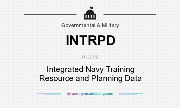 What does INTRPD mean? It stands for Integrated Navy Training Resource and Planning Data
