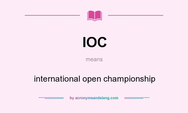 What does IOC mean? It stands for international open championship