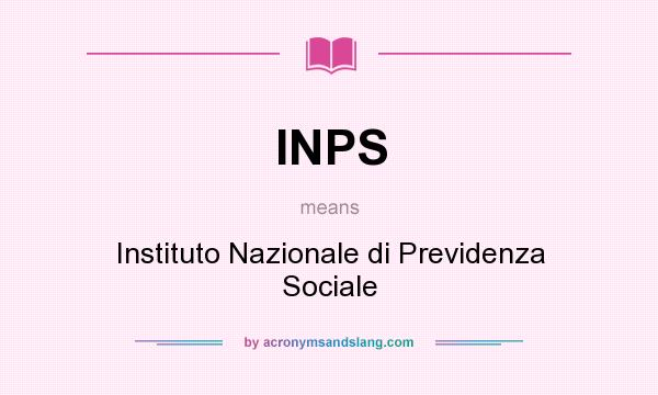 What does INPS mean? It stands for Instituto Nazionale di Previdenza Sociale