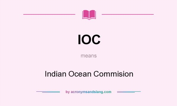 What does IOC mean? It stands for Indian Ocean Commision