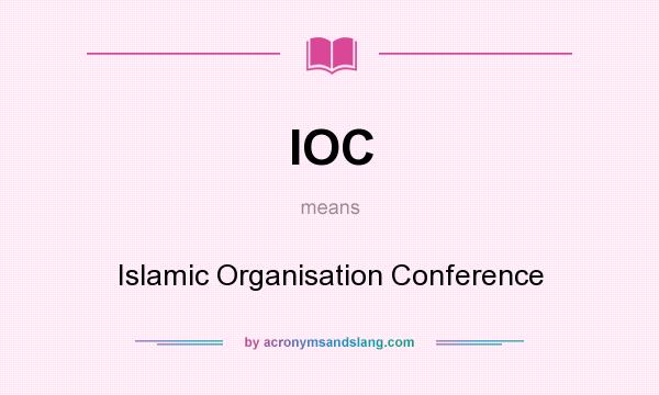What does IOC mean? It stands for Islamic Organisation Conference