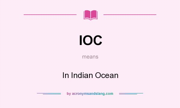 What does IOC mean? It stands for In Indian Ocean