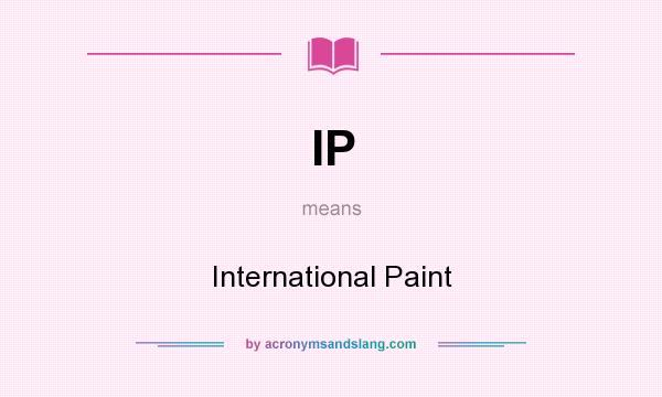 What does IP mean? It stands for International Paint