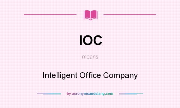 What does IOC mean? It stands for Intelligent Office Company