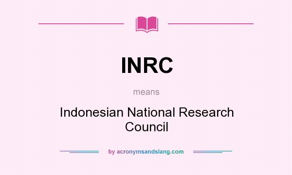 What does INRC mean? It stands for Indonesian National Research Council