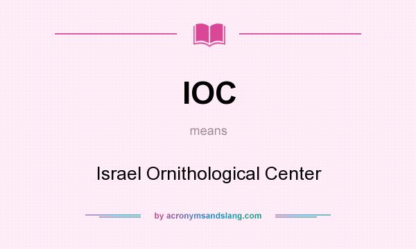 What does IOC mean? It stands for Israel Ornithological Center