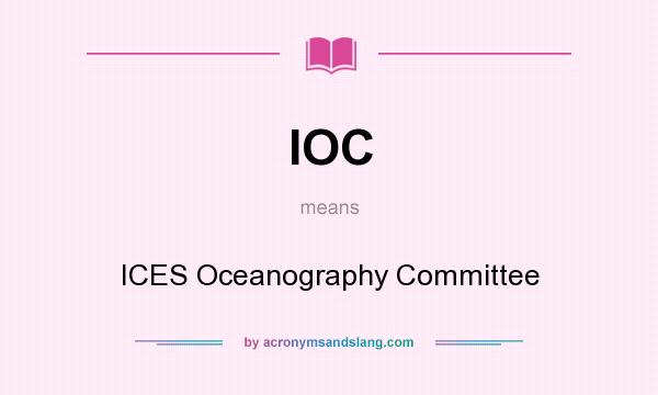What does IOC mean? It stands for ICES Oceanography Committee