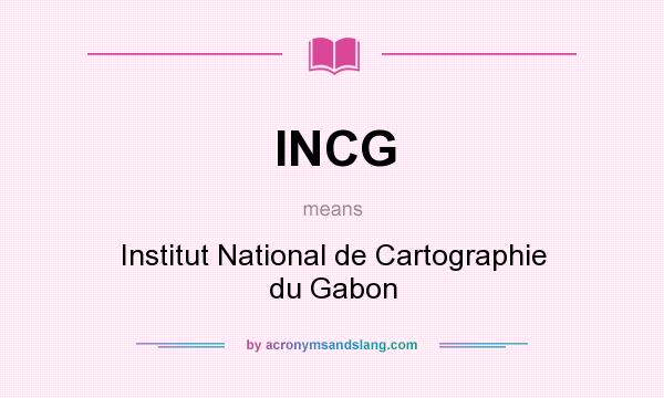 What does INCG mean? It stands for Institut National de Cartographie du Gabon