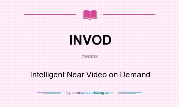 What does INVOD mean? It stands for Intelligent Near Video on Demand