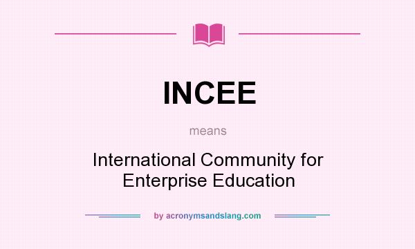 What does INCEE mean? It stands for International Community for Enterprise Education
