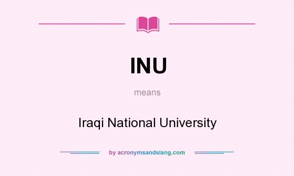 What does INU mean? It stands for Iraqi National University