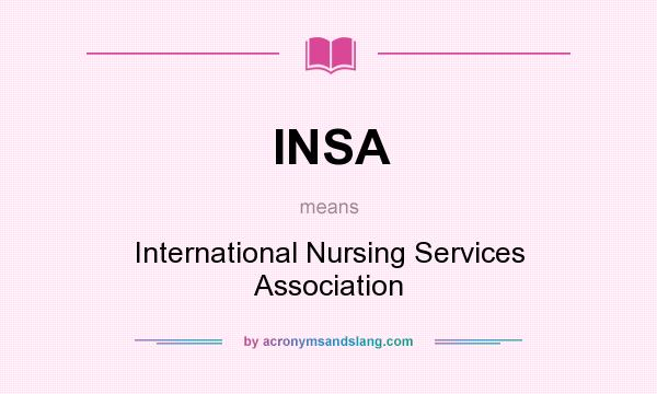 What does INSA mean? It stands for International Nursing Services Association