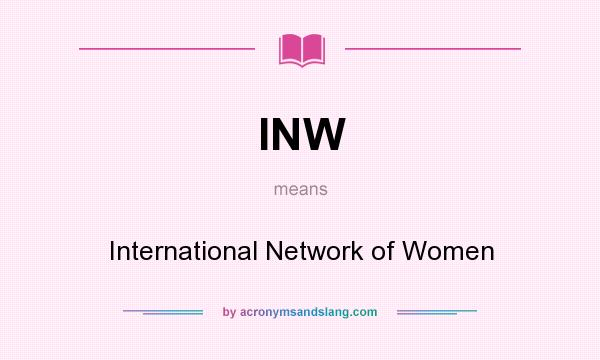 What does INW mean? It stands for International Network of Women
