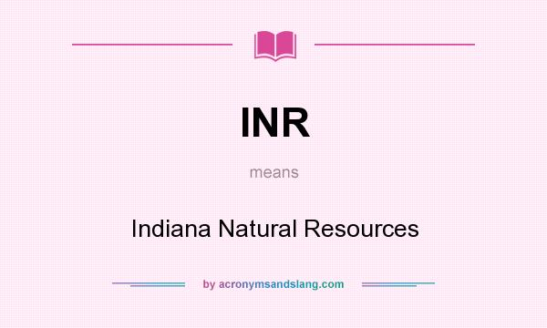 What does INR mean? It stands for Indiana Natural Resources