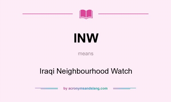 What does INW mean? It stands for Iraqi Neighbourhood Watch