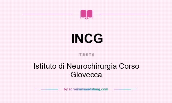 What does INCG mean? It stands for Istituto di Neurochirurgia Corso Giovecca