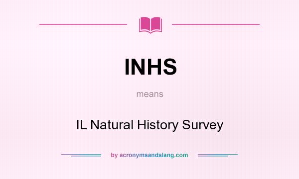 What does INHS mean? It stands for IL Natural History Survey