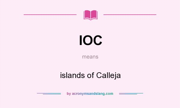 What does IOC mean? It stands for islands of Calleja