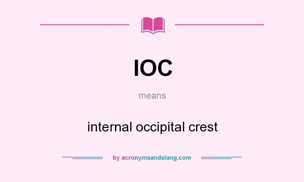 What does IOC mean? It stands for internal occipital crest