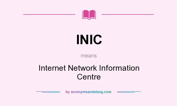 What does INIC mean? It stands for Internet Network Information Centre