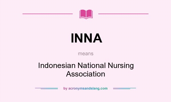 What does INNA mean? It stands for Indonesian National Nursing Association