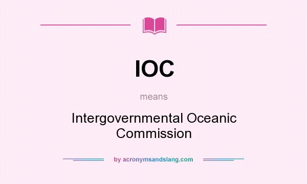 What does IOC mean? It stands for Intergovernmental Oceanic Commission