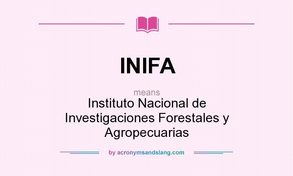 What does INIFA mean? It stands for Instituto Nacional de Investigaciones Forestales y Agropecuarias