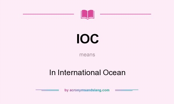 What does IOC mean? It stands for In International Ocean