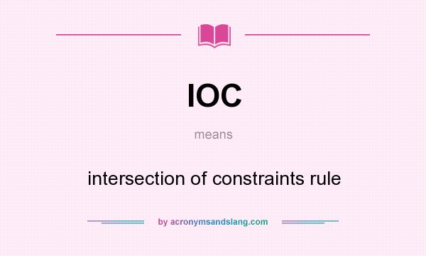 What does IOC mean? It stands for intersection of constraints rule