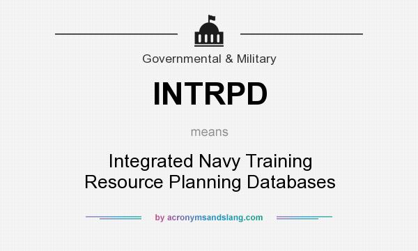 What does INTRPD mean? It stands for Integrated Navy Training Resource Planning Databases