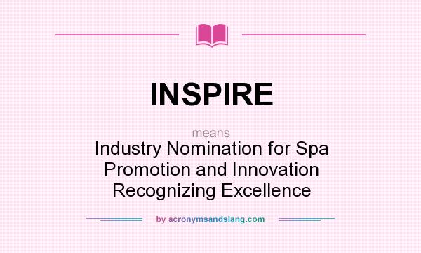 What does INSPIRE mean? It stands for Industry Nomination for Spa Promotion and Innovation Recognizing Excellence