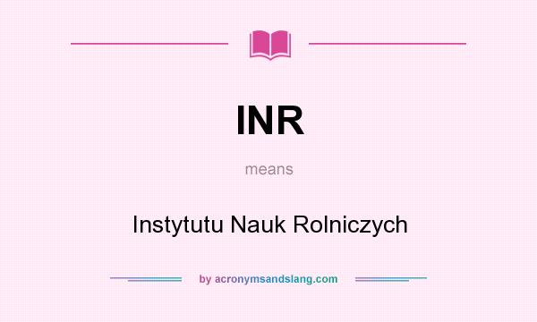 What does INR mean? It stands for Instytutu Nauk Rolniczych