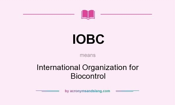 What does IOBC mean? It stands for International Organization for Biocontrol