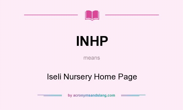 What does INHP mean? It stands for Iseli Nursery Home Page