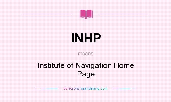 What does INHP mean? It stands for Institute of Navigation Home Page