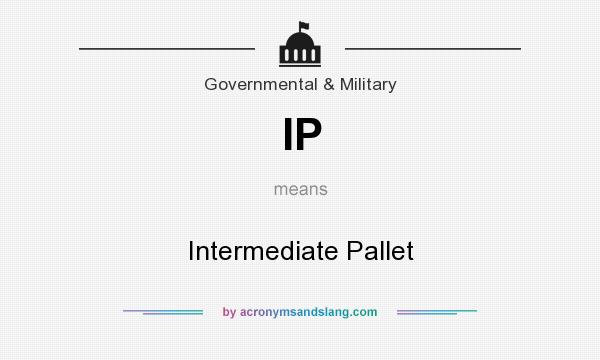 What does IP mean? It stands for Intermediate Pallet