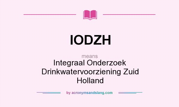 What does IODZH mean? It stands for Integraal Onderzoek Drinkwatervoorziening Zuid Holland