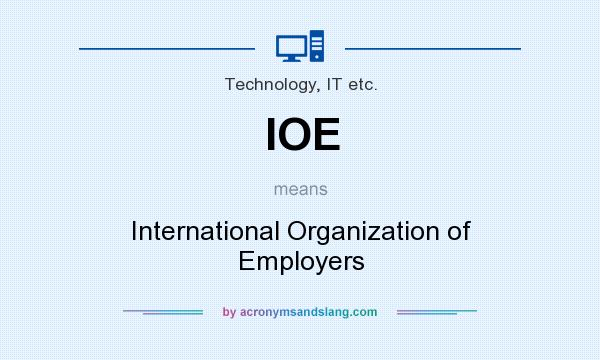 What does IOE mean? It stands for International Organization of Employers