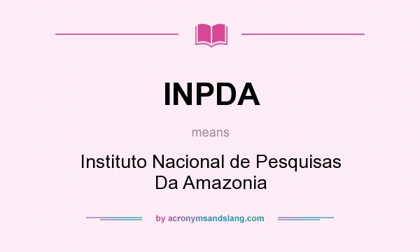 What does INPDA mean? It stands for Instituto Nacional de Pesquisas Da Amazonia