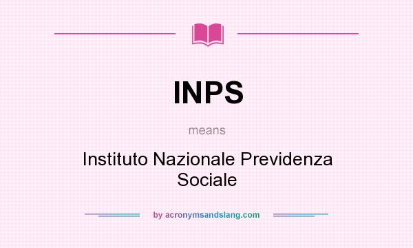 What does INPS mean? It stands for Instituto Nazionale Previdenza Sociale