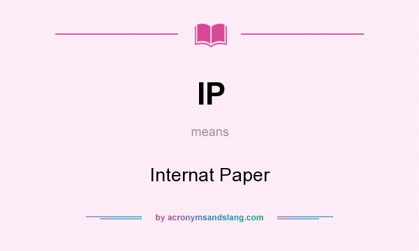 What does IP mean? It stands for Internat Paper