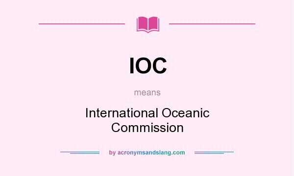 What does IOC mean? It stands for International Oceanic Commission