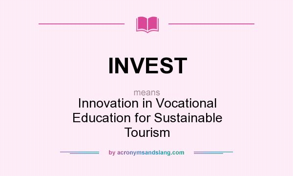 What does INVEST mean? It stands for Innovation in Vocational Education for Sustainable Tourism