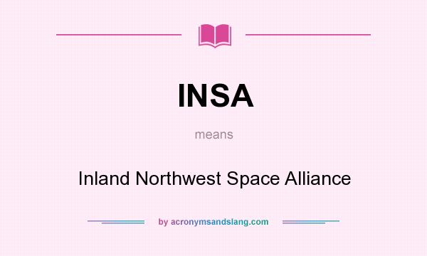What does INSA mean? It stands for Inland Northwest Space Alliance